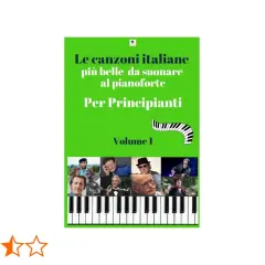 Le canzoni italiane più belle da suonare al pianoforte per principianti. Volume 1, con immagini di artisti famosi.