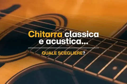 Dettaglio di una chitarra, con testo che chiede "Chitarra classica e acustica... quale scegliere?".