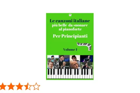 Le canzoni italiane più belle da suonare al pianoforte per principianti. Volume 1, con immagini di artisti famosi.