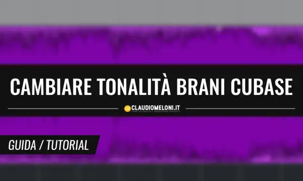 Guida per capire la tonalità di un brano in Cubase. Titolo: Cambiare tonalità brani Cubase.